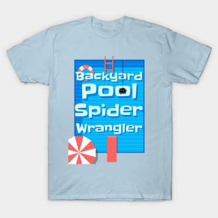 Backyard Swimming Pool Spider Wrangler T-Shirt